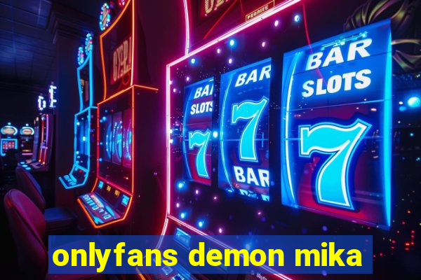 onlyfans demon mika